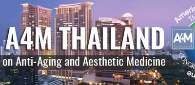 10th A4M Thailand Congress on Anti-Aging and Aesthetic Medicine 2018,  Bangkok, Thailand